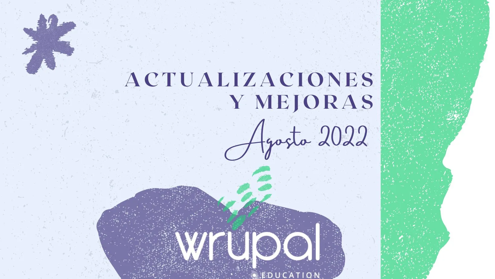 Wrupal Education: Actualizaciones y mejoras eLearning. Agosto 2022