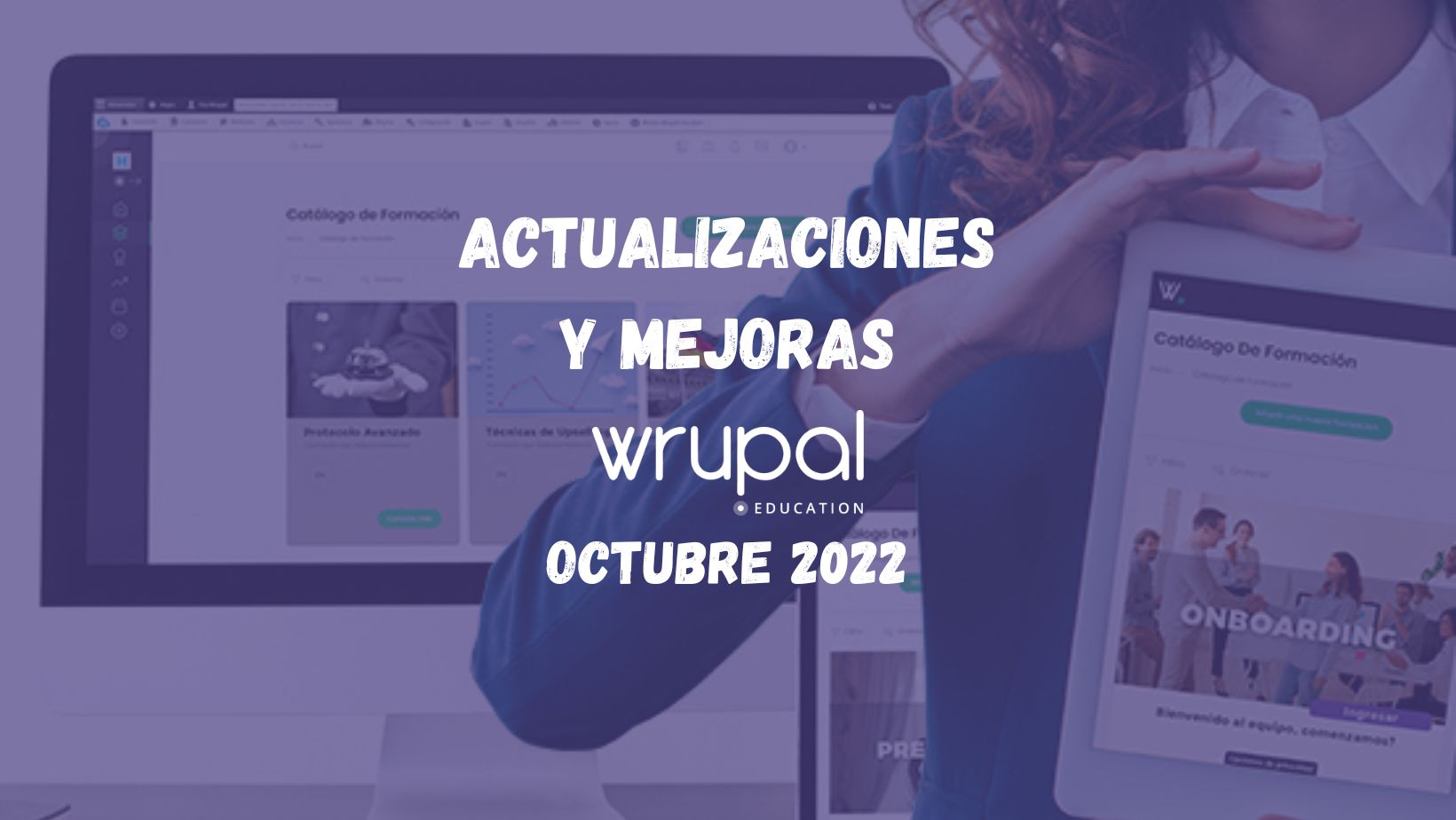 Actualizaciones y mejoras en la formación online. Wrupal Education, Octubre 2022