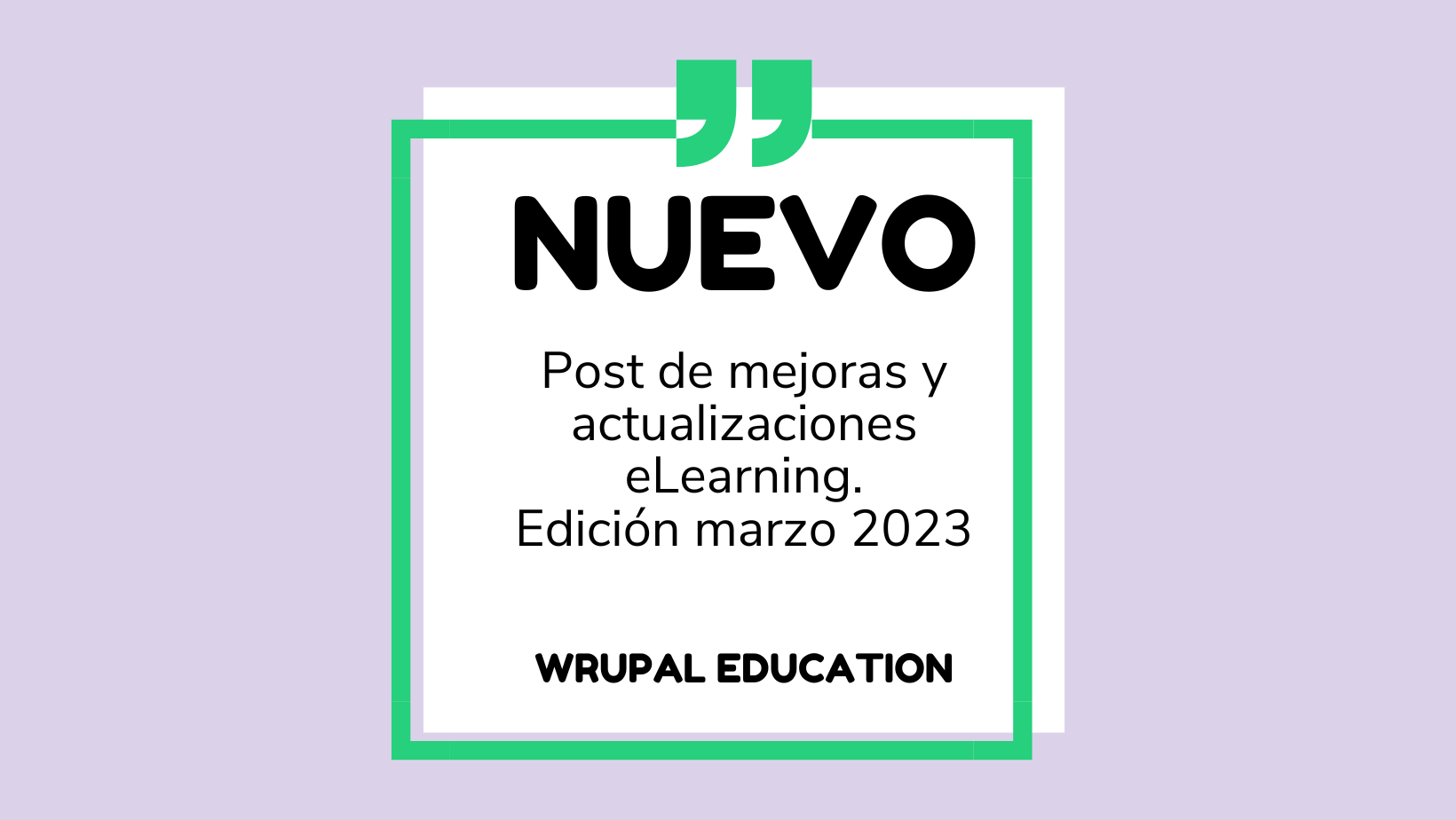 Marzo 2023. Actualizaciones y mejoras eLearning: Wrupal Education